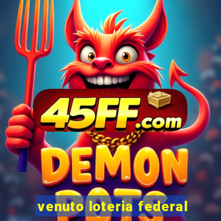 venuto loteria federal